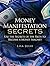 Money Manifestation Secrets: Use the Secrets of the Rich to Become a Money Magnet