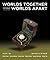 Worlds Together, Worlds Apa...