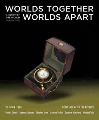Worlds Together, Worlds Apart: A History of the World, Volume Two: From 1000 CE to the Present (Paperback)
