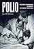 Polio. Historia pokonania choroby Heinego-Medina by David M. Oshinsky