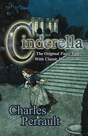 Cinderella (The Original Fairy Tale with Classic Illustrations)
