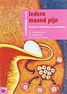 Iedere maand pijn...