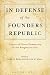 In Defense of the Founders ...