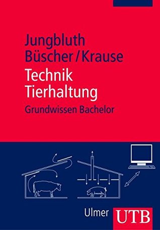 Technik Tierhaltung: Grundwissen Bachelor (Uni-Taschenbücher M)