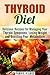 Thyroid Diet: Delicious Rec...