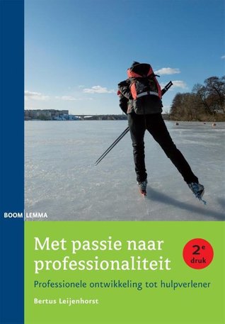 Met passie naar professionaliteit. Professionele ontwikkeling tot hulpverlener.