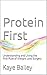 Protein First by Kaye Bailey