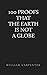 One Hundred Proofs That the Earth Is Not a Globe