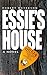 ESSIE'S HOUSE