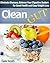 Clean Gut: Eliminate Diseases, Balance Your Digestive System for Good Health and Easy Weight Loss