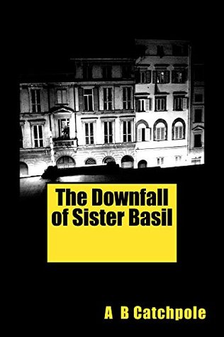 The Downfall of Sister Basil (Kindle Edition)