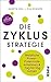 Die Zyklusstrategie: Weibliche Power-Potenziale erkennen und Tag für Tag nutzen (German Edition)