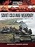 Soviet Cold War Weaponry: T...