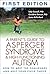 A Parent's Guide to Asperger Syndrome and High-Functioning Autism: How to Meet the Challenges and Help Your Child Thrive