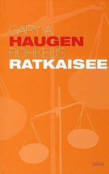 Rohkeus ratkaisee: Jumalan suuri löytöretki levottomalle kristitylle