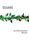 Tinsel by DiscontentedWinter
