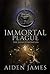 Immortal Plague by Aiden James
