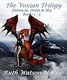 The Voxian Trilogy - Book 1 -3: Fantacia, Orion & Sky. (The Voxian Series)