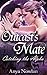 Outcast's Mate: Catching the Alpha (Smutty Shifter Shorts, #5)