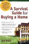 A Survival Guide for Buying a Home by Sid Davis