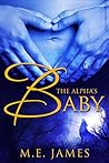 The Alpha's Baby by M.E. James