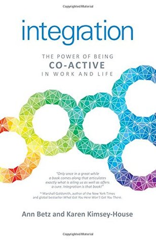 Integration: The Power of Being Co-Active in Work and Life (Paperback)