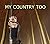 My Country Too