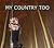 My Country Too