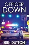 Officer Down by Erin Dutton
