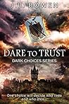 Dare to Trust (Dark Choices, #1)