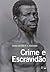 Crime e Escravidão