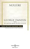 George Dandin veya Bir Koca Nasıl Rezil Edilir? by Molière