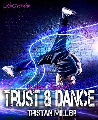 Trust Dance 1 Tristan Miller By Skyler Brooks goodreads