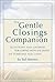 The Gentle Closings Companion: Questions And Answers For Coping With The Death Of Someone You Love
