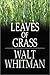 LEAVES OF GRASS by Walt Whitman LEAVES OF GRASS by Walt Whitman
