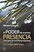 EL PODER DE NUESTRA PRESENCIA (Spanish Edition)