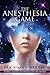 The Anesthesia Game by Rea Nolan Martin The Anesthesia Game by Rea Nolan Martin
