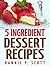 5 Ingredient Dessert Recipe...