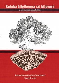 Kuinka kilpikonna sai kilpensä ja muita aboriginaalisatuja (Hardcover)