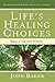 Life's Healing Choices Small Group Study: Freedom from Your Hurts, Hang-ups, and Habits