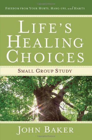Life's Healing Choices Small Group Study: Freedom from Your Hurts, Hang-ups, and Habits (Paperback)