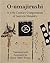 O-umajirushi: A 17th-Century Compendium of Samurai Heraldry