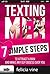 Texting Men: Texting Secrets for Girls - 7 Simple Steps to Attract a Man and Make any Guy Obsess Over You (Dating and Relationship Advice for Women - Texting for Women - Texting Attraction)