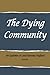 The Dying Community (School...
