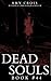 Dead Souls 44 (The Dead Souls Serial)