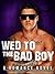 Wed to the Bad Boy