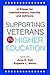 Supporting Veterans In Higher Education: A Primer of Administrators, Faculty, and Advisors