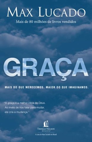 Graça: Mais do que merecemos, maior do que imaginamos