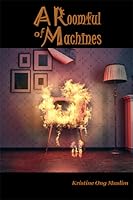 A Roomful of Machines