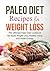Paleo Diet Recipes for Weight Loss by Andrew   Ross